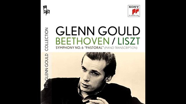 Beethoven (arr. Liszt) - Glenn Gould - 6th Symphony (1968, Released 1993)