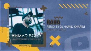 Ahmad Solo - Raha | DJ HAMID KHAREJI REMIX احمد سلو - رها