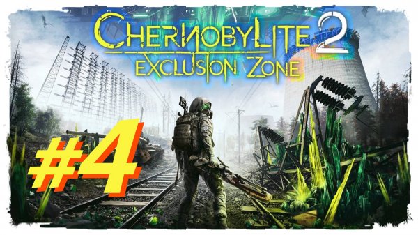 Chernobylite 2 Exclusion Zone прохождение #4