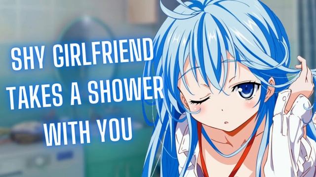Shy Girlfriend Takes A Shower With You {ASMR Roleplay} смотреть онлайн