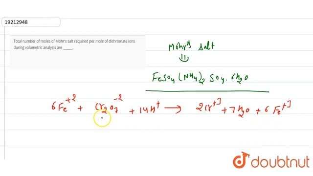 Total number of moles of Mohr's salt required per mole of dichromate ions during смотреть онлайн