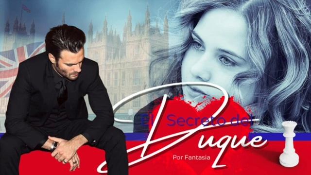 EL SECRETO DEL DUQUE CH 5 & 6 POR FANTASIA смотреть онлайн