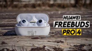 Huawei FreeBuds Pro 4 | Лучше не бывает!  Или нет?