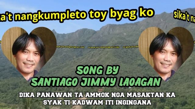 sika't nangkumpleto toy byag ko(song by) Santiago jimmy Laoagan country ilocano music. смотреть онлайн