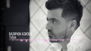 Валичон Азизов - Туёна / Valijon Azizov - Tuyona (Audio 2019)