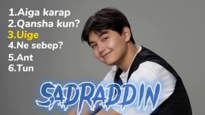 Sadraddin,Садраддин-Қазақша барлық әндері,все песни