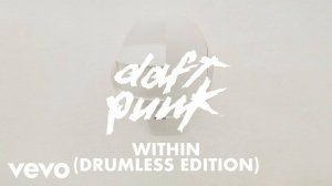 Daft Punk - Within (Drumless Edition)