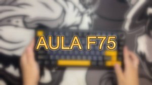 🔥AULA F75 🔥Когда Компактность не значит Компромисс! (Обзор 75% механики)