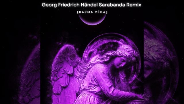 Georg Friedrich Händel Sarabanda Remix Karma Véda