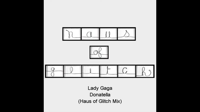 Lady Gaga - Donatella (Haus of Glitch Mix) смотреть онлайн