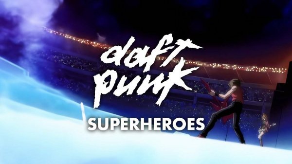 Daft Punk - Superheroes