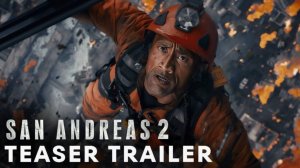 РАЗЛОМ САН АНДРЕАС 2 Trailer (2025)