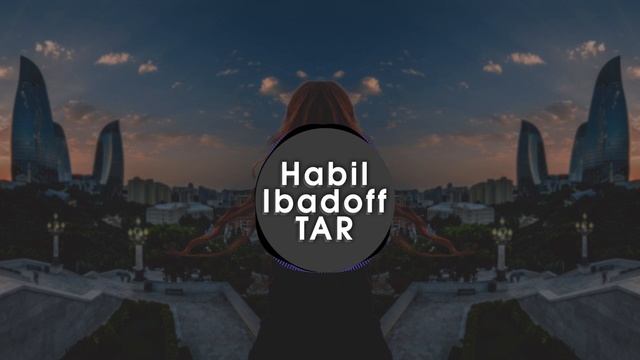 Habil Ibadoff - Tar (Trap music) смотреть онлайн