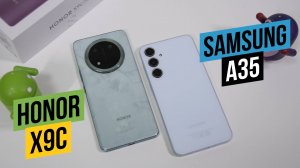 Honor X9c - Samsung Galaxy A35 Что выбрать?