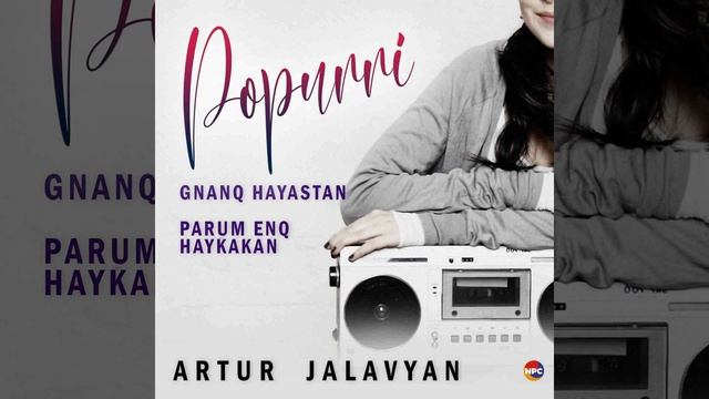 Popurri (Gnanq Нayastan, Parum Enq Haykakan)
