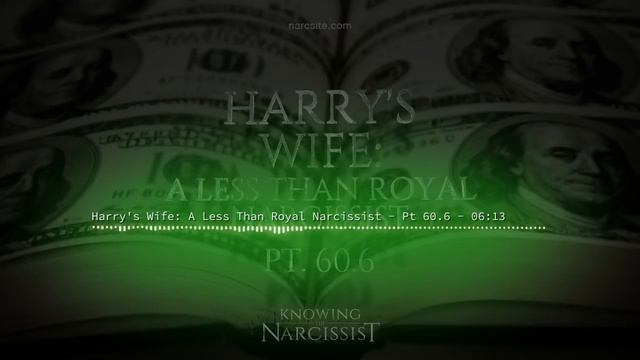 Harry´s Wife : A Less Than Royal Narcissist : Part 60.6