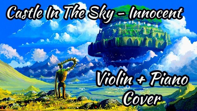 Castle In The Sky - Innocent (Violin Cover) смотреть онлайн