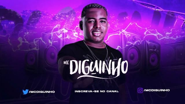 Ela Tá Me Dando Mole Vou Botar - Mc Diguinho (DJ Guih MS e DJ TD) смотреть онлайн