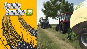 Заготовка, тюкование сена 👍| Farming Simulator 25 🐄🌻🌽