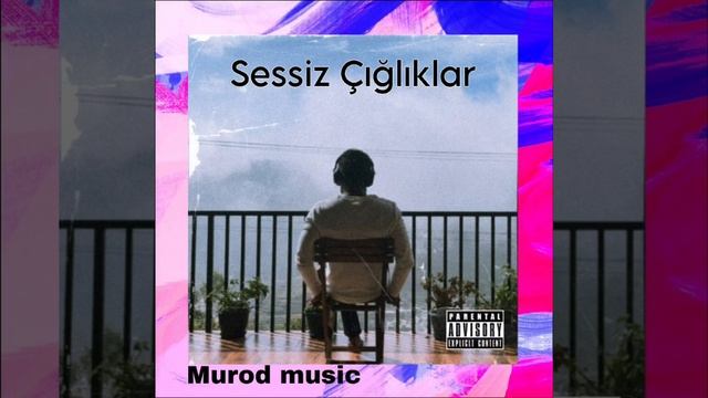 Sessiz çığlıklar - Murod Music