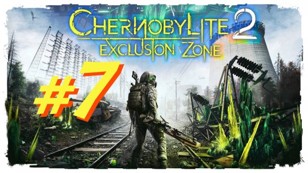 Chernobylite 2 Exclusion Zone прохождение #7