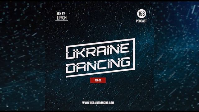 УКРАЇНСЬКІ ПІСНІ ◎ Ukraine Dancing. TOP-20 - Podcast #158 (Mix By Lipich) [Kiss FM 04.12.2020]