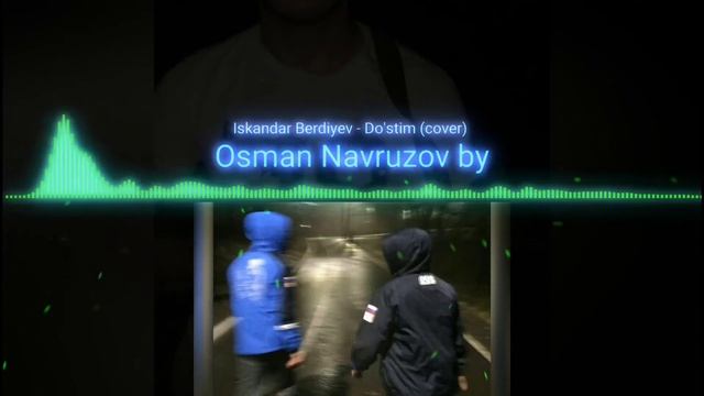 Iskandar Berdiyev - Do'stim [Remix cover] Osman Navruzov [2021] смотреть онлайн