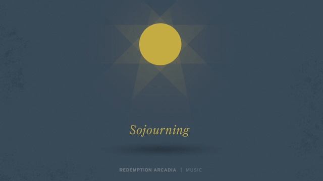 Sojourning - Redemption Arcadia Music смотреть онлайн