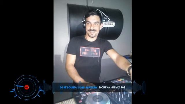 Dj M`Sound ( Luan Santana - Morena ) Remix 2021 смотреть онлайн