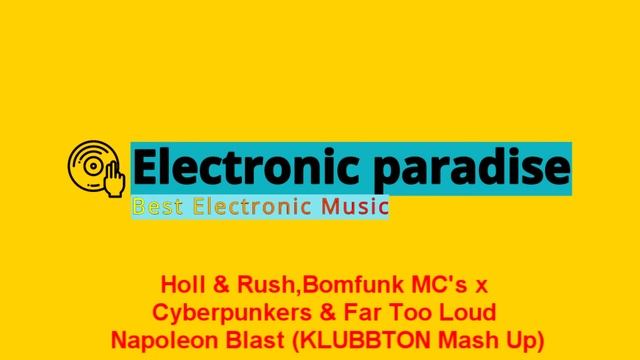Holl & Rush,Bomfunk MC's х Cyberpunkers & Far Too Loud - Napoleon Blast (KLUBBTON Mash Up) смотреть онлайн