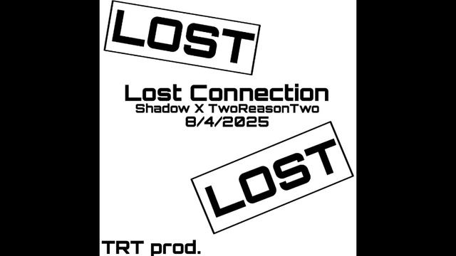 Shadow X TwoReasonTwo - Lost Connection (TRT Prod.)
