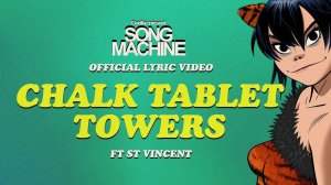 Gorillaz - Chalk Tablet Towers ft. St. Vincent (Lyric Video)