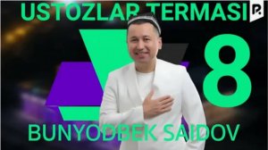 Bunyodbek Saidov - Ustozlar termasi 8