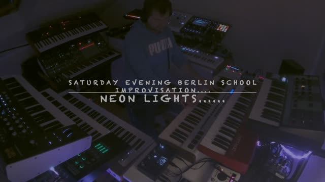 Neon Ligths...... A Saturday Evening Berlin School Improvisation........