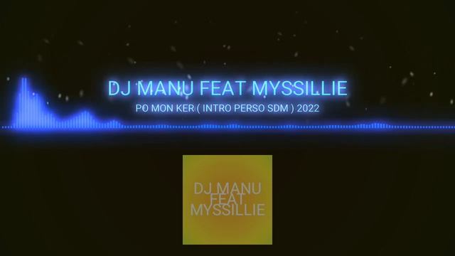 DJ MANU FEAT MYSSILLIE PO MON KER (INTRO SDM)2022 смотреть онлайн