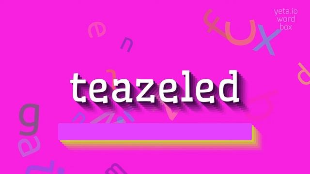 HOW TO SAY TEAZELED? #teazeled смотреть онлайн