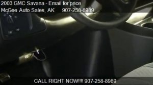 2003 GMC Savana  for sale in Anchorage, AK 99501 at McGee Au