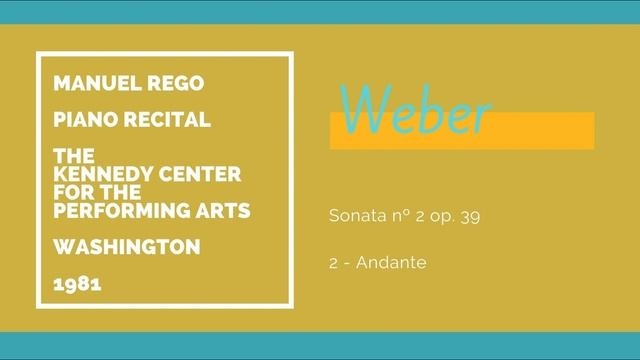 Manuel Rego / Recital Kennedy Center Washington 1981 / Weber sonata 2 смотреть онлайн