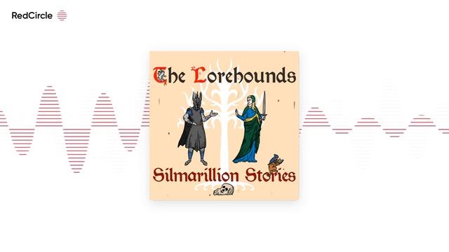 The Lorehounds - Silmarillion Stories - E09 - The Silmarils and the Unrest of the Noldor & The Dark смотреть онлайн