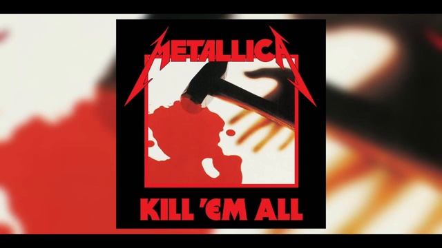 Metallica - Kill 'Em All | Full Album | Remastered смотреть онлайн