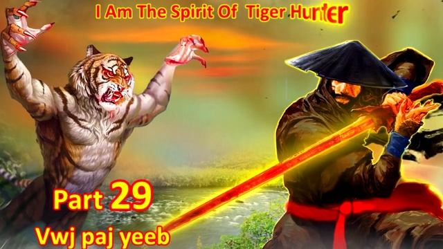 Vwj Paj Yeeb The Spirit Of Tiger Hunter ( Part 29 ) 05/7/2022 смотреть онлайн