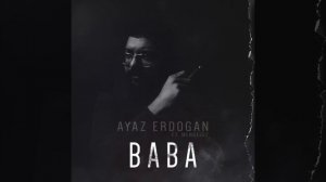Ayaz Erdoğan - Baba (ft. Mengelez)