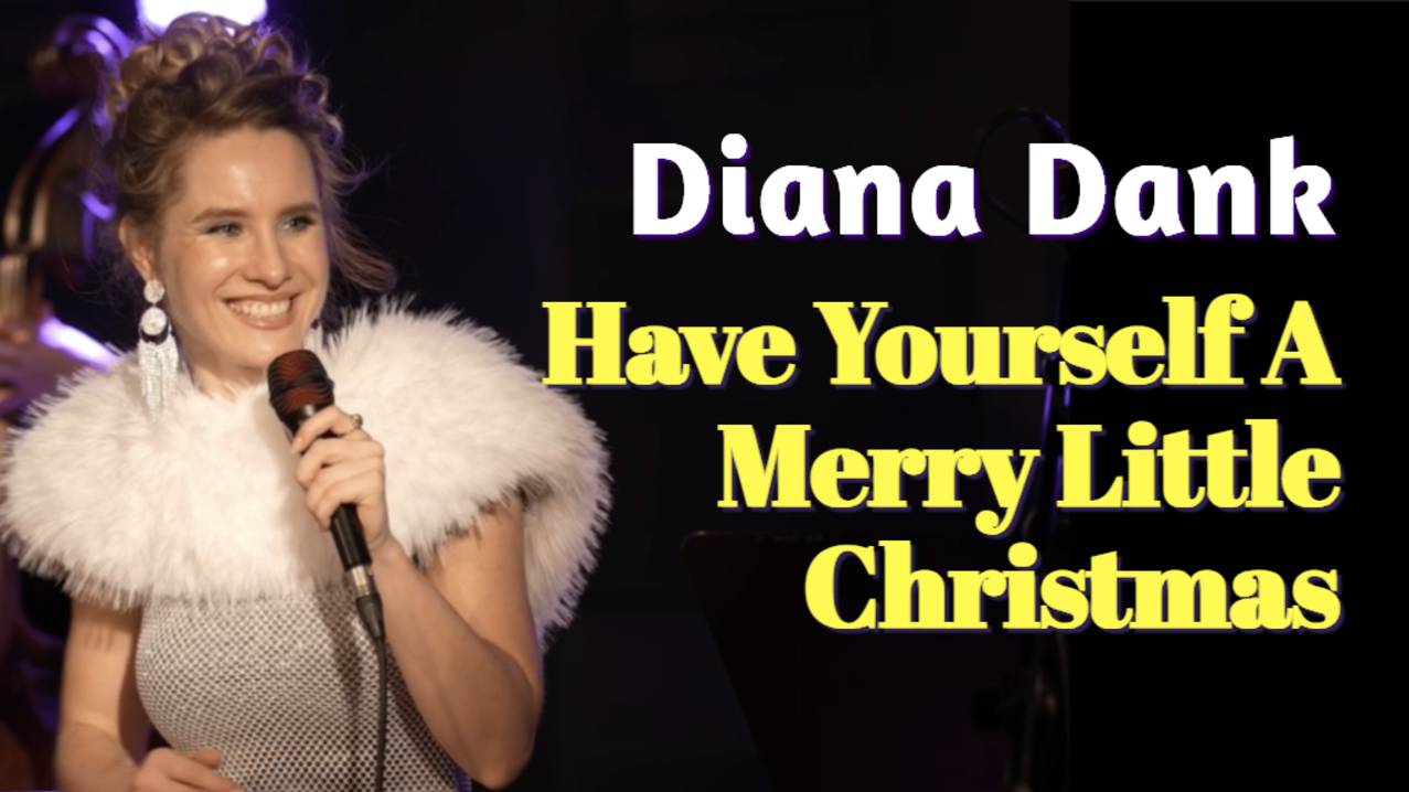Diana Dank - HAVE YOURSELF A MERRY LITTLE CHRISTMAS