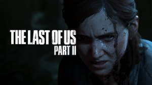 The Last of Us 2 (Одни из нас 2) ИГРОФИЛЬМ на русском ● PS4 прохождение без комментариев