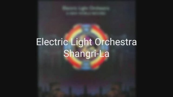 Electric Light Orchestra - Shangri-La