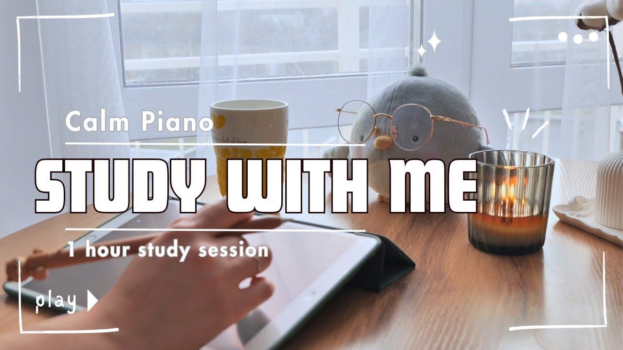 1-HOUR STUDY WITH ME | Calm Piano For Study | No Break