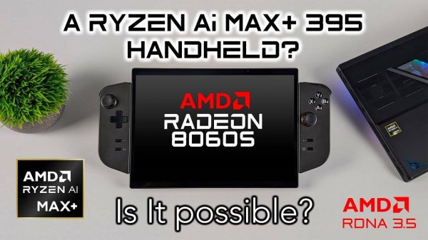 Is A Ryzen AI Max+ 395 Handheld Possible? Reality or Dream?