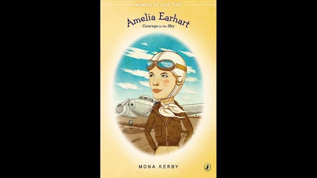 Amelia Earhart Courage in the Sky: A Conversation with Dr. Mona Kerby смотреть онлайн
