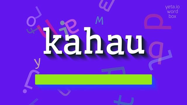 HOW TO PRONOUNCE KAHAU? #kahau смотреть онлайн