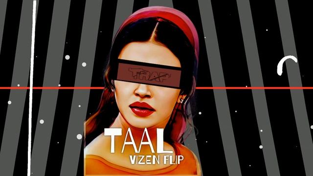 Taal - Vizen Flip | Trap | Bass Boosted | 2022 | Latest Remix смотреть онлайн